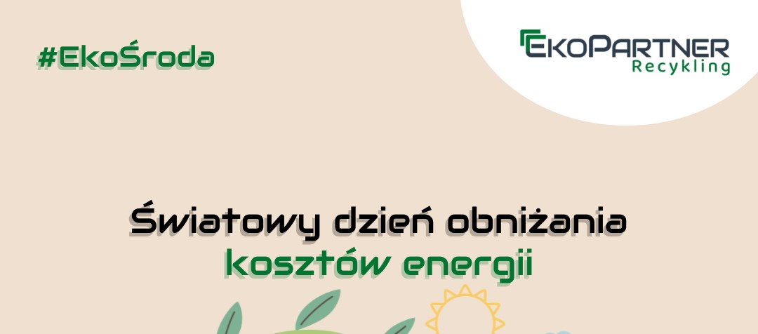#EkoŚroda: Światowy Dzień Obniżania Kosztów Energii
