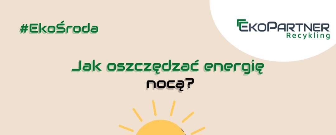 #EkoŚroda: jak oszczędzać energię nocą?
